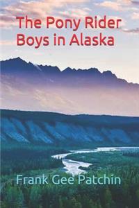 The Pony Rider Boys in Alaska