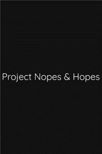 Project Nopes & Hopes Notebook