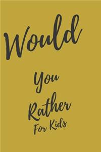 Would You Rather... For Kids