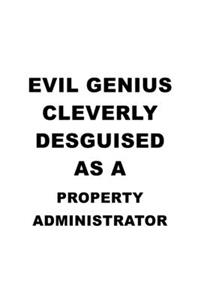 Evil Genius Cleverly Desguised As A Property Administrator