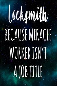 Locksmith Because Miracle Worker Isn't A Job Title