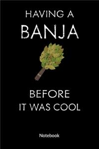 Having a banja before it was cool. Notebook