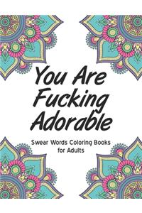 You are fucking adorable