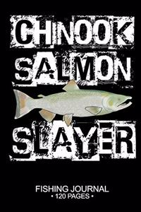 Chinook Salmon Slayer Fishing Journal 120 Pages