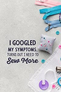 I googled my symptoms turns out i need to sew more
