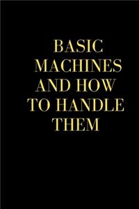 Basic Machines And How To Handle Them