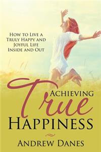 Achieving True Happiness