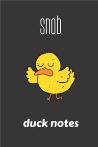 snob duck notes