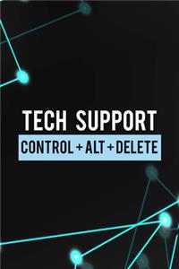 Tech Support Control + Alt + Delete