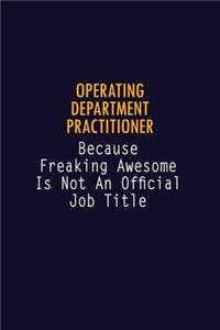 Operating Department Practitioner Because Freaking Awesome is not An Official Job Title