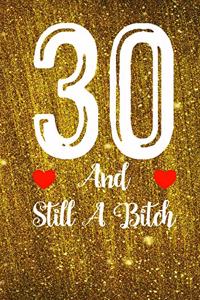 30 And Still A Bitch