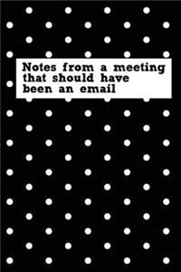 Notes From A Meeting That Should Have Been An Email