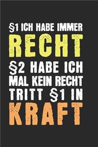 §1 Ich habe immer Recht - §2 Habe ich mal kein Recht, tritt §1 in Kraft