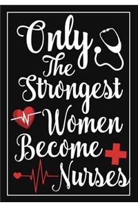 Only the strongest women become nurses