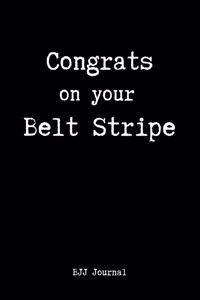 Congrats on Your Belt Stripe BJJ Journal