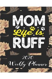 Mom life is Ruff 2020 Weekly Planner