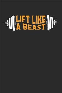 Lift like a Beast: Notizbuch für Fitnesssportler und Gewichtheber