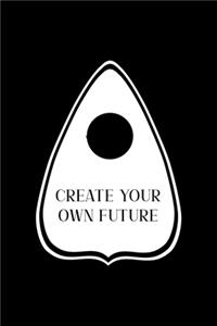 Create Your Own Future