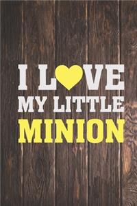 I Love My Little Minion - Proud Parent Father Mother Journal