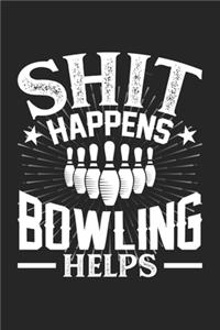 Shit Happens Bowling Helps