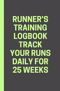 Runner's Training Logbook Track Your Runs Daily for 25 Weeks