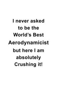 I Never Asked To Be The World's Best Aerodynamicist But Here I Am Absolutely Crushing It