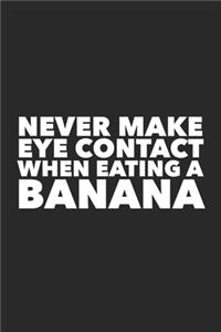 Never Make Eye Contact When Eating A Banana