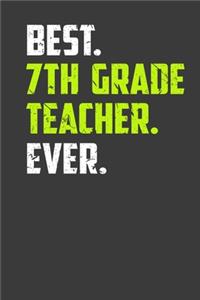 Best. 7Th Grade Teacher .Ever.