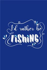I'd Rather Be Fishing