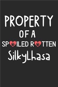 Property Of A Spoiled Rotten SilkyLhasa