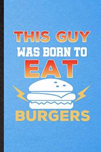 This Guy Was Born to Eat Burgers