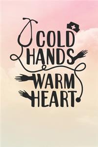 Cold Hands Warm Heart