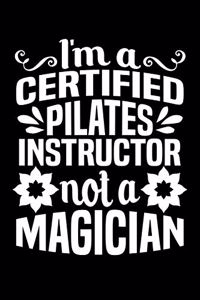 I'm A Certified Pilates Instructor Not A Magician