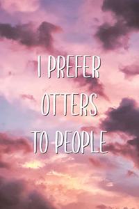 I Prefer Otters To People