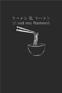 Feed Me Ramen