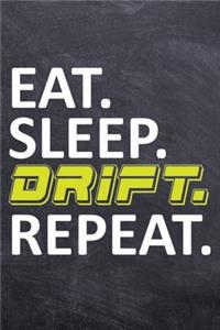 Eat Sleep Drift Repeat