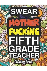 Swear Like A Mother Fucking Fifth Grade Teacher
