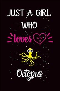 Just A Girl Who Loves Octopus