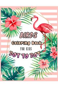 BIRDS Coloring Book FOR KIDS DOT TO DOT