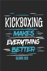 Kickboxing Makes Everything Better Calender 2020