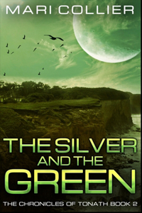 The Silver and the Green (The Chronicles of Tonath Book 2)