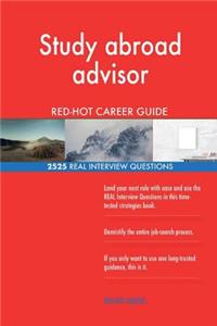 Study abroad advisor RED-HOT Career Guide; 2525 REAL Interview Questions