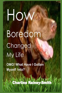 How Boredom Changed My Life