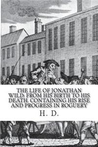 The life of Jonathan Wild