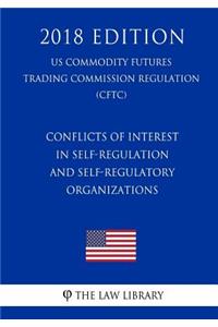 Conflicts of Interest in Self-Regulation and Self-Regulatory Organizations (US Commodity Futures Trading Commission Regulation) (CFTC) (2018 Edition)