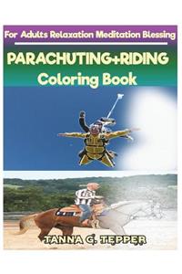 PARACHUTING+RIDING Coloring book for Adults Relaxation Meditation Blessing