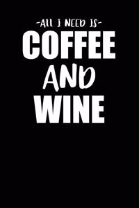 All I Need Is Coffee and Wine