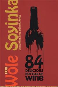 84 Delicious Bottles of Wine for Wole Soyinka