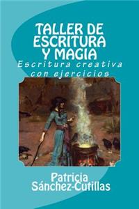 Taller de Escritura Y Magia: Escritura Creativa Con Ejercicios