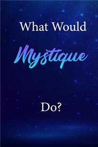 What Would Mystique Do?